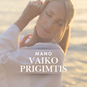 MANO VAIKO PRIGIMTIS